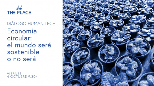 Economía circular: el mundo será sostenible o no será