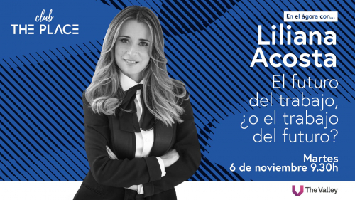 Liliana Acosta: "¿El futuro del trabajo, o el trabajo del futuro?"