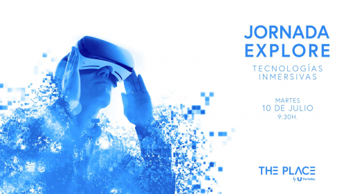 Jornada Explore: tecnologías inmersivas