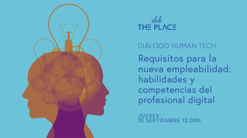 “Requisitos para la nueva empleabilidad: habilidades y competencias del profesional digital”