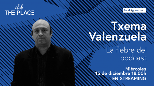Txema Valenzuela: La fiebre del Podcast